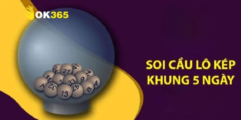 Phương pháp soi cầu nuôi lô kép 5 ngày hiệu quả